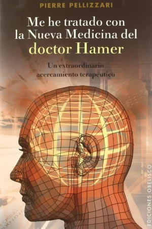 Me he tratado con la nueva medicina del Doctor Hamer - Pierre Pellizzari